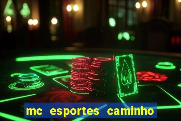 mc esportes caminho da sorte